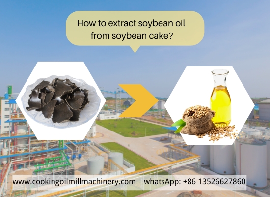 How to extract soybean oil from soybean cake?