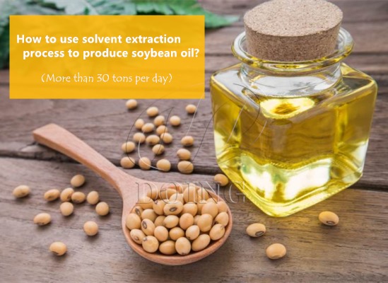 How to use solvent extraction process to make soybean oil?