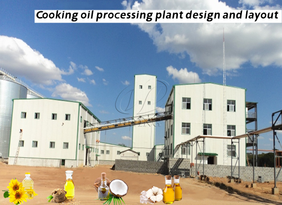 What key points are there when making cooking oil processing plant design and layout?