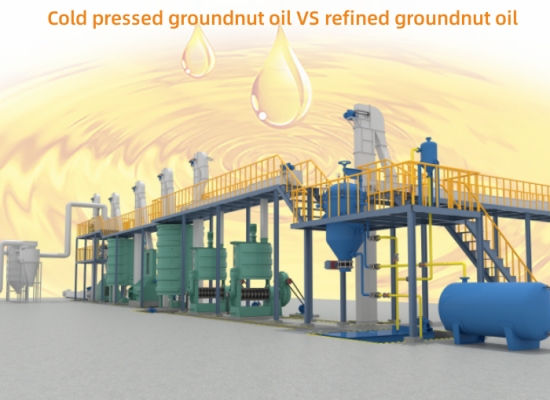 What is the difference between cold pressed groundnut oil and refined groundnut oil?