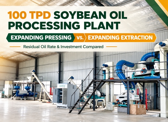 100TPD soybean oil processing plant: expanding pressing vs expanding extraction 100TPD soybean oil processing plant: expanding pressing vs expanding extraction